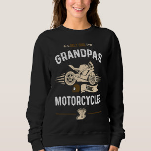 Grandpa Only Cool Grandpas Ride Motorcycles  Motor Sweatshirt