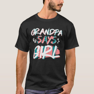 Grandpa Says Girl Gender Reveal Baby Shower Party T-Shirt