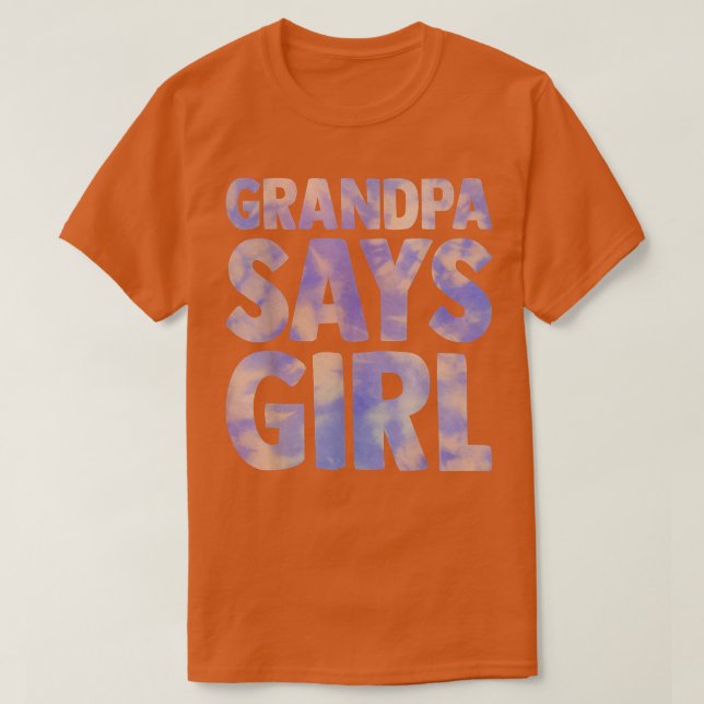 grandpa says girl gender reveal pregnancy announce T-Shirt (Design Front)