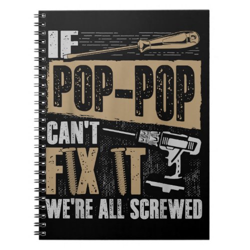 Grandpa Shirt If Pop_Pop Cant Fix It Were All Sc Notebook