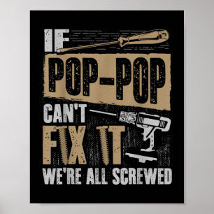 Grandpa Shirt If Pop-Pop Can't Fix It We're All Sc Poster