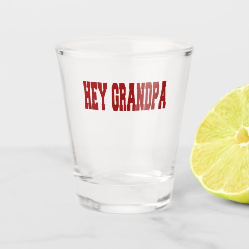 grandpa shot glass