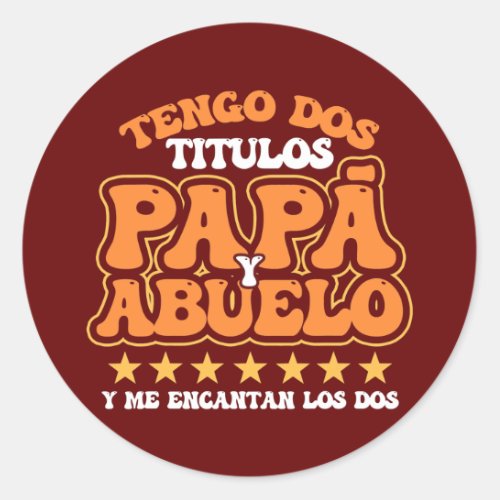 Grandpa Tengo Dos Titulos Papa Abuelo Y Me Classic Round Sticker