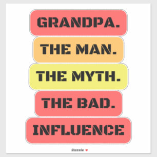 grandpa the man the myth the bad influence sticker