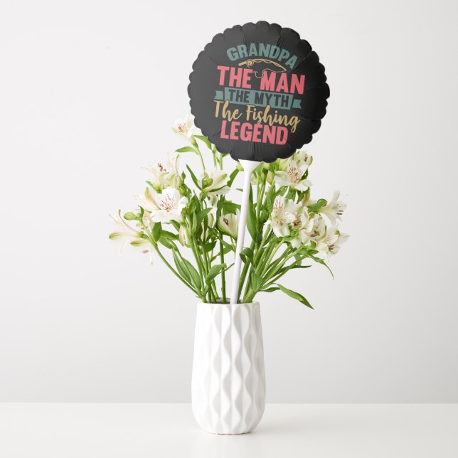 Grandpa - The Man, The Myth, The Fishing Legend Balloon (Vase)