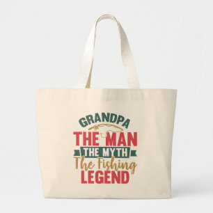 Grandpa - The Man, The Myth, The Fishing Legend Large Tote Bag