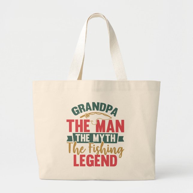 Grandpa - The Man, The Myth, The Fishing Legend Large Tote Bag (Front)