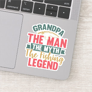 Grandpa - The Man, The Myth, The Fishing Legend Sticker
