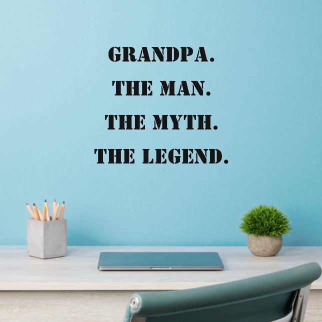 Grandpa The Man The Myth The Legend Custom Text Wall Decal (Home Office 2)