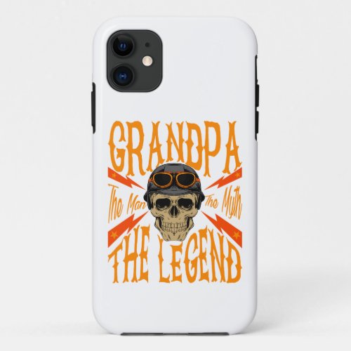Grandpa The Man The Myth The Legend design Gift iPhone 11 Case