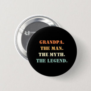 Grandpa The Man The Myth The Legend Father's Day Button