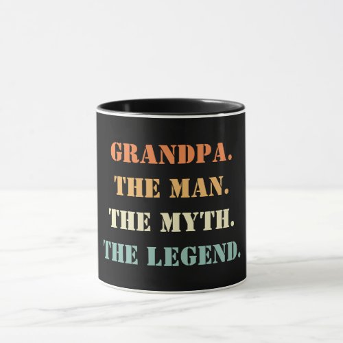 Grandpa The Man The Myth The Legend Fathers Day Mug