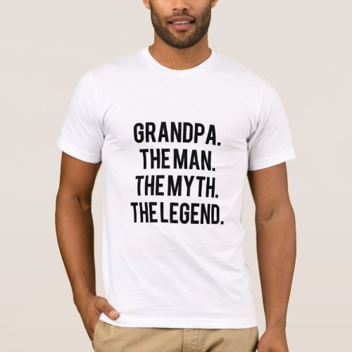 Grandpa the Man the Myth the Legend funny saying  T_Shirt