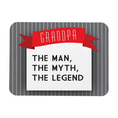 Grandpa  The Man The Myth The Legend Magnet