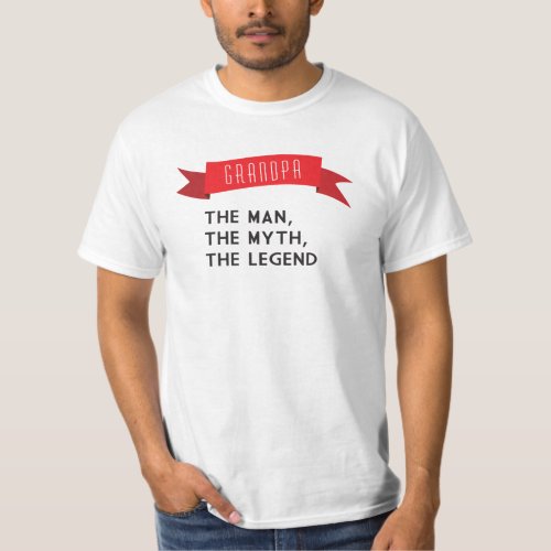 Grandpa  The Man The Myth The Legend T_Shirt