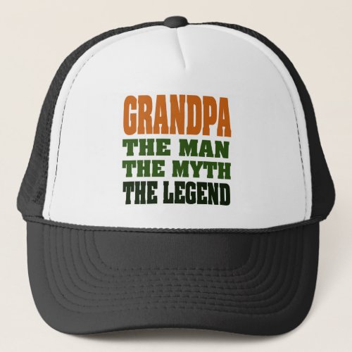 Grandpa _ the Man the Myth the Legend Trucker Hat