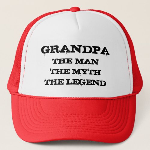 Grandpa the man the myth the legend trucker hat