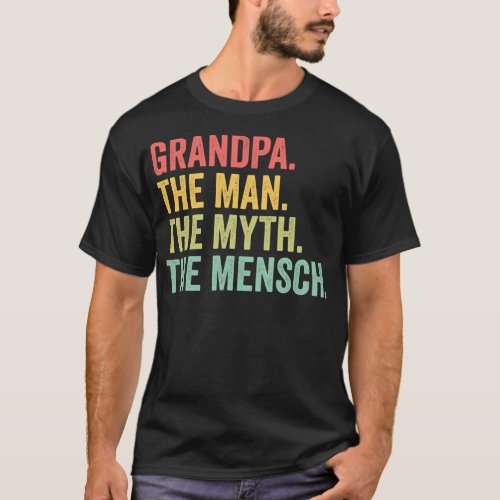 Grandpa The Man The Myth the Mensch  T_Shirt