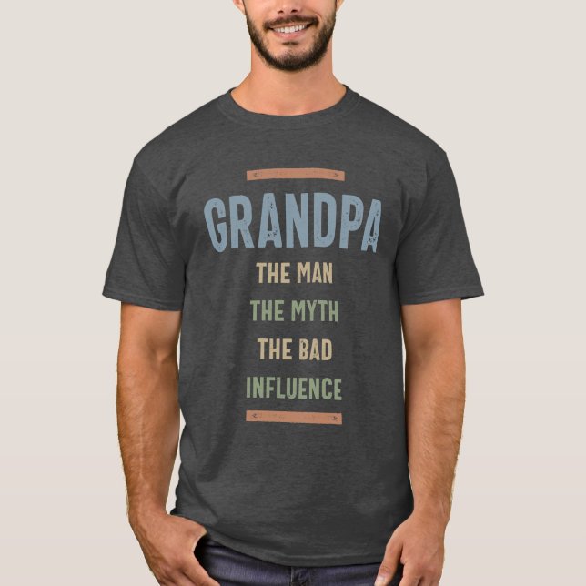 Grandpa The Myth The Bad Influence T-Shirt (Front)
