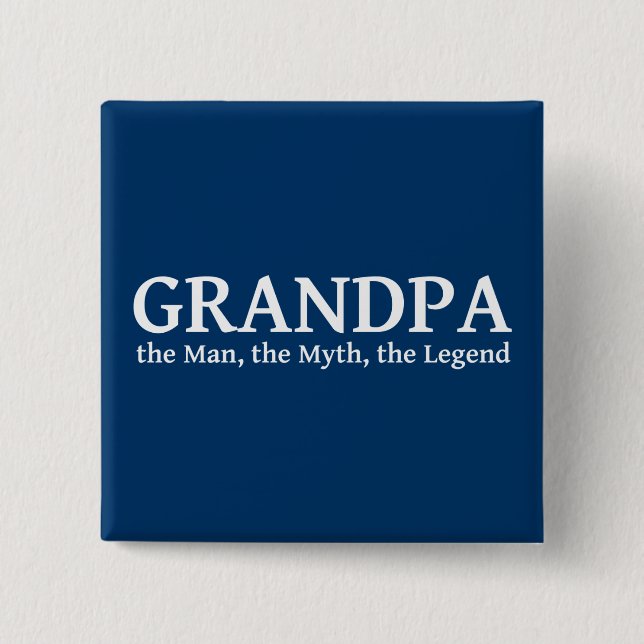 Grandpa The Myth The Man The Legend Pinback Button (Front)