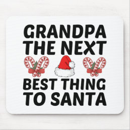 GRANDPA THE NEXT BEST THING TO SANTA MOUSE PAD