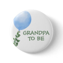 Grandpa to be Blue Balloon Baby Shower Button