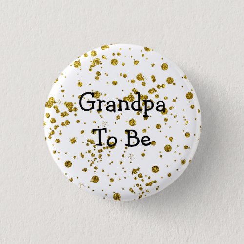 Grandpa To Be Gold Glitter Baby Shower Button