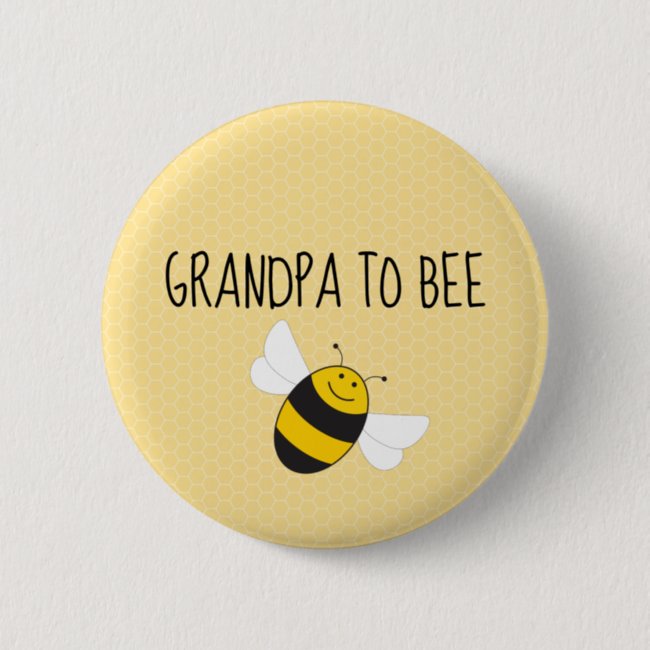 Grandpa to bee button for baby shower