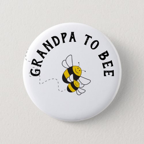 Grandpa to bee button for bumblebee baby shower