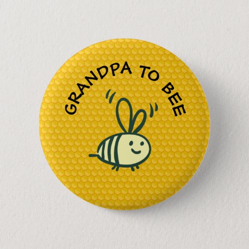 Grandpa to Bee Honeycomb Baby Shower Button