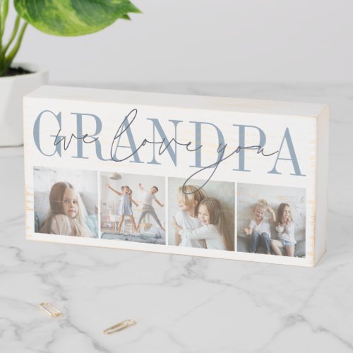 Grandpa We Love You 4 Photo Collage Wooden Box Sign