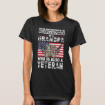 Grandpa Who Is Also Veteran American Flag Us Veter T-Shirt