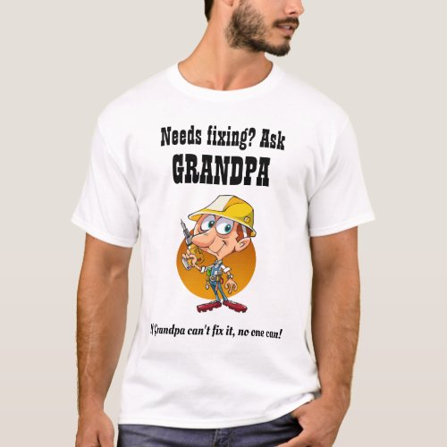 GRANDPA Will FIX IT _ Best Greatest Grandfather T_Shirt