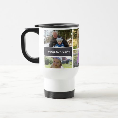 Grandpa Youre Amazing Personalized Photo Colla Travel Mug