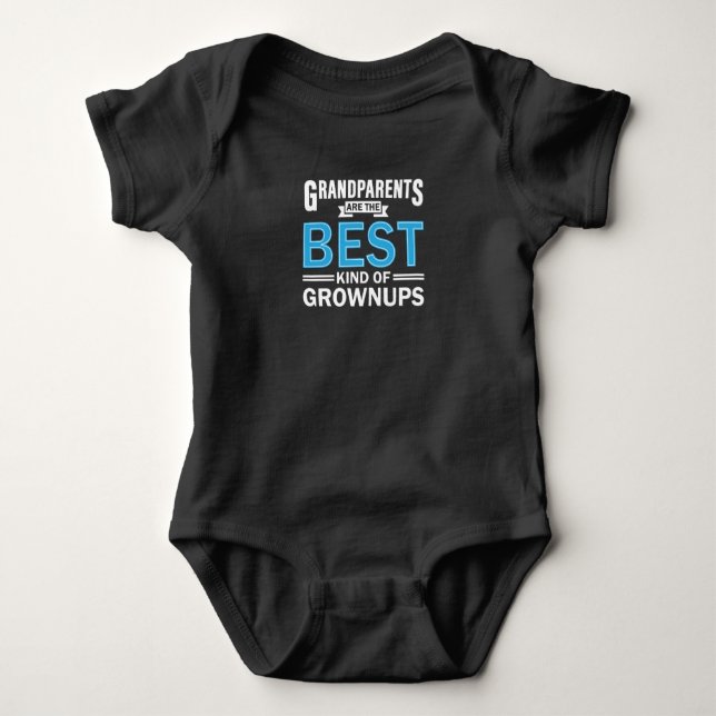 Grandparents Are The Best Kind Of Grownups Baby Bodysuit (Front)