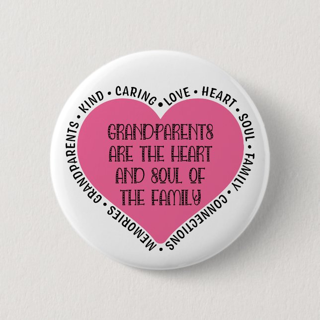 Grandparents are the heart and soul of the family button (Front)