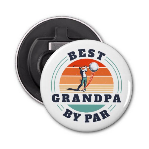 Grandparents Day Best Grandpa By Par Retro Custom Bottle Opener