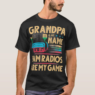 Grandparents Day Grandpa Is My Name Ham Radios T-Shirt