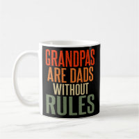 Grandpas are Dad without Rules Family Father