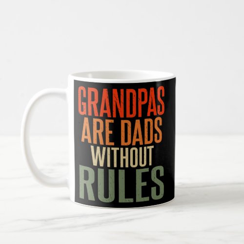 Grandpas are Dad without Rules Family Father Coffee Mug