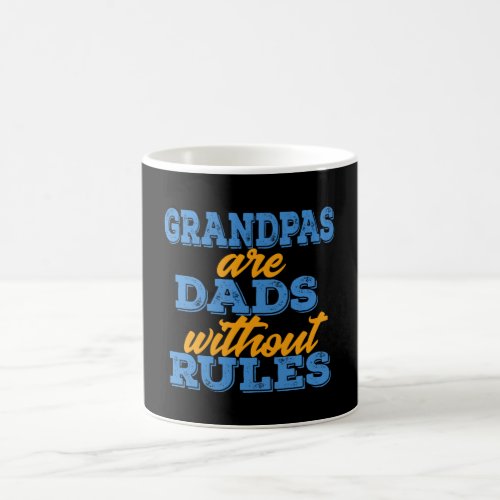 Grandpas Are Dads Without Rules Coffee Mug