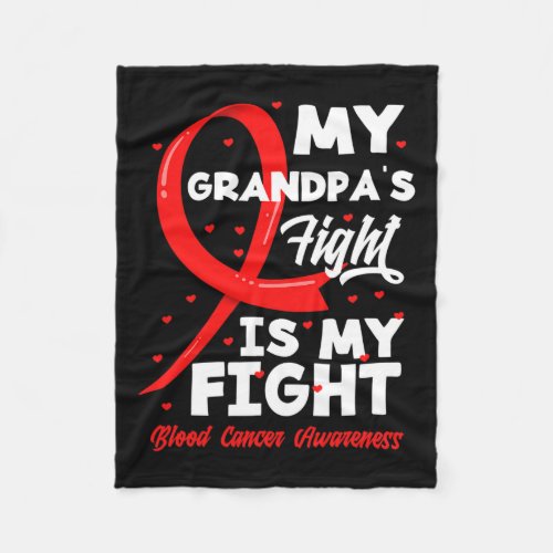 Grandpas Fight Is My Fight Blood Cancer Awareness Fleece Blanket