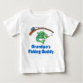 Grandpa's Fishing Buddy Baby T-Shirt