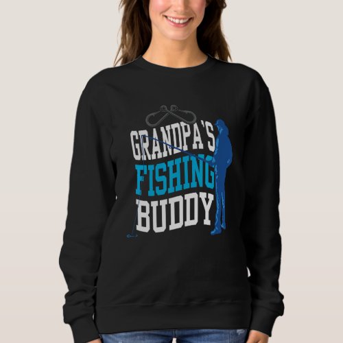 Grandpas Fishing Buddy Fisher Buddies Fisherman Sweatshirt