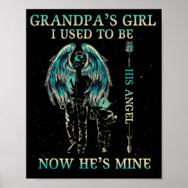 Grandpas Girl I Used To Be His Angel Now He's Mine Poster