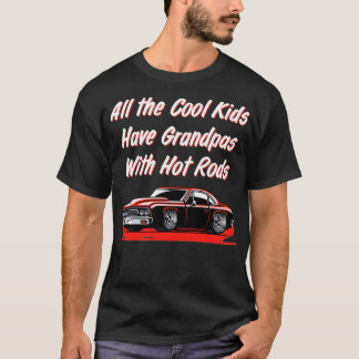Grandpas Hot Rod Garage Vintage Muscle Guy Collec T-Shirt