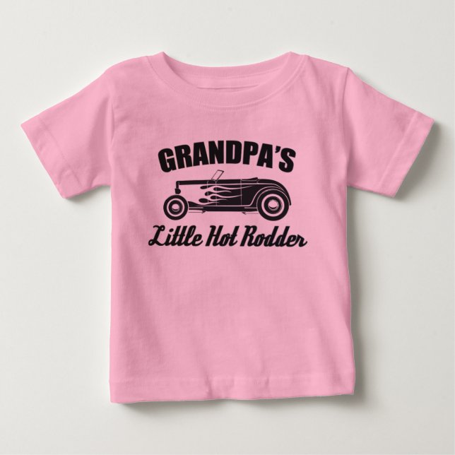 Grandpa's Little Hot Rodder HotRod Grandchild Car Baby T-Shirt (Front)