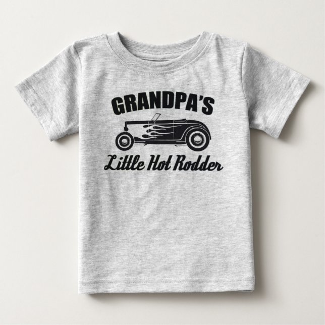 Grandpa's Little Hot Rodder HotRod Grandchild Car Baby T-Shirt (Front)