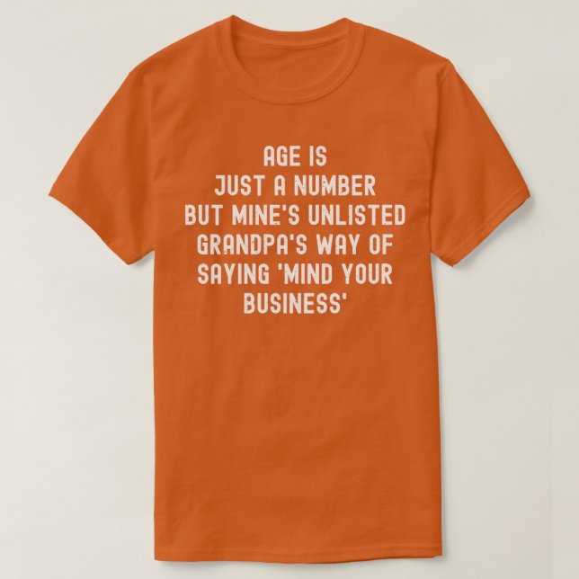 Grandpas Way of Saying Mind Your Business T-Shirt (Design Front)