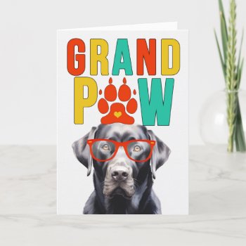 Grandpaw Black Labrador Granddog Grandparents Day Holiday Card by PAWSitivelyPETs at Zazzle